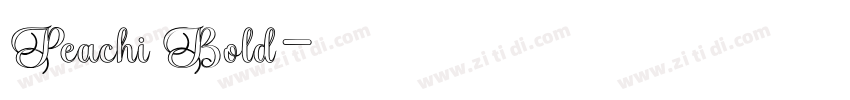 Peachi Bold字体转换 Peachi Bold字体转换